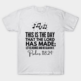 This is the day that the Lord has made T-Shirt